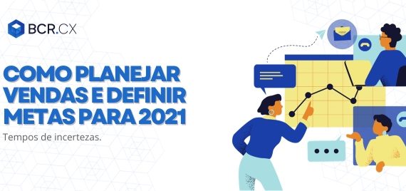 como-planejar-as-vendas-e-definir-metas-para-2021-tempos-incertezas