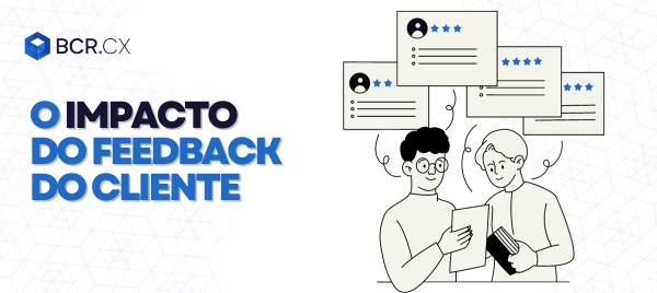 O impacto do feedback do cliente