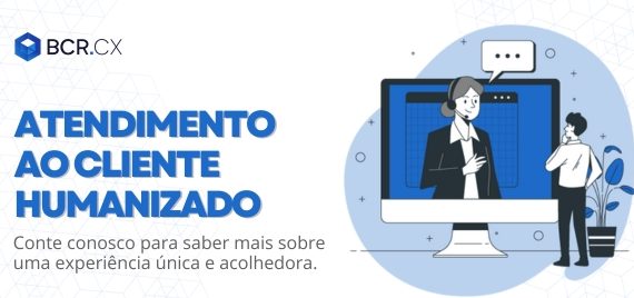 atendimento ao cliente humanizado