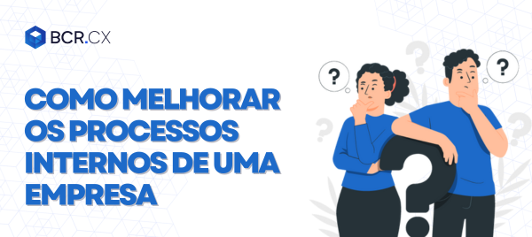 como melhorar processos internos na empresa?