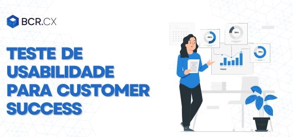 teste de usabilidade para customer success