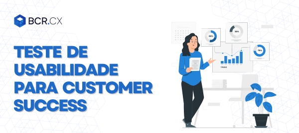 teste de usabilidade para customer success