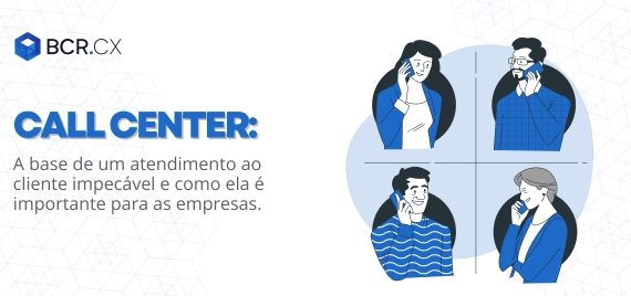 call center, a base de um atendimento impecável