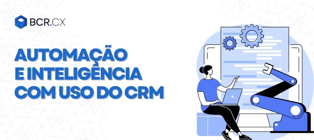 Automação e inteligência com uso do CRM