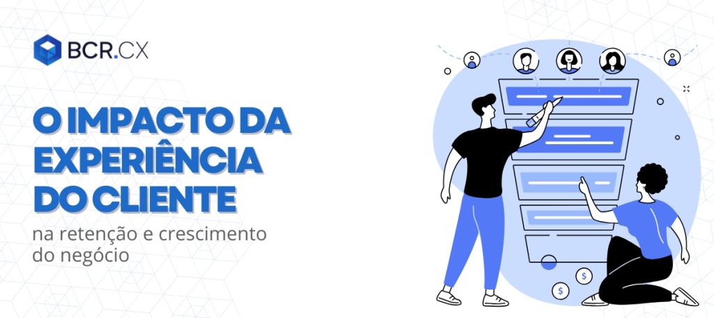 O impacto da Experiência do Cliente