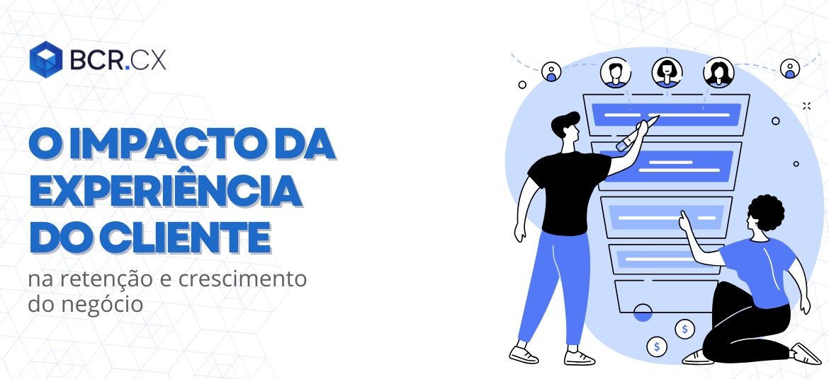 O impacto da Experiência do Cliente