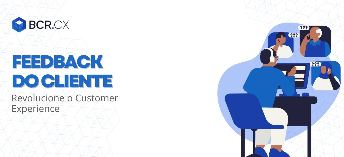 Como o feedback do cliente pode revolucionar o Customer Experience