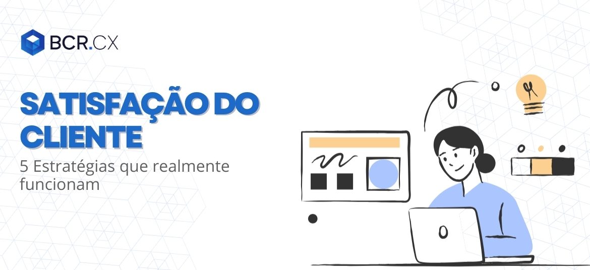 satisfação-do-cliente-estratégias-que-funcionam