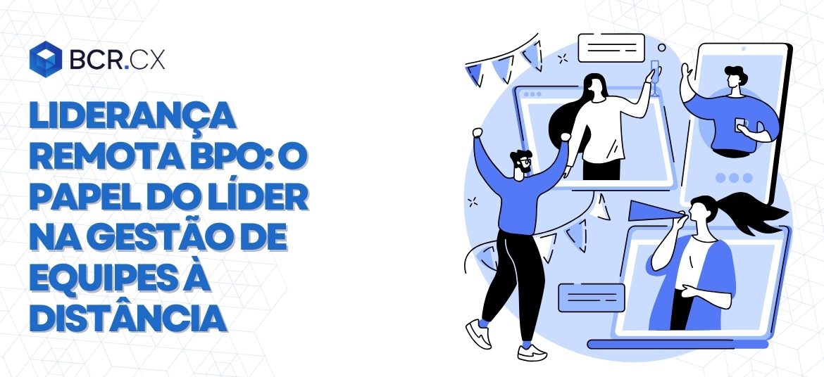 liderança-remota-BPO-o-papel-do-líder-na-gestão-de-equipes