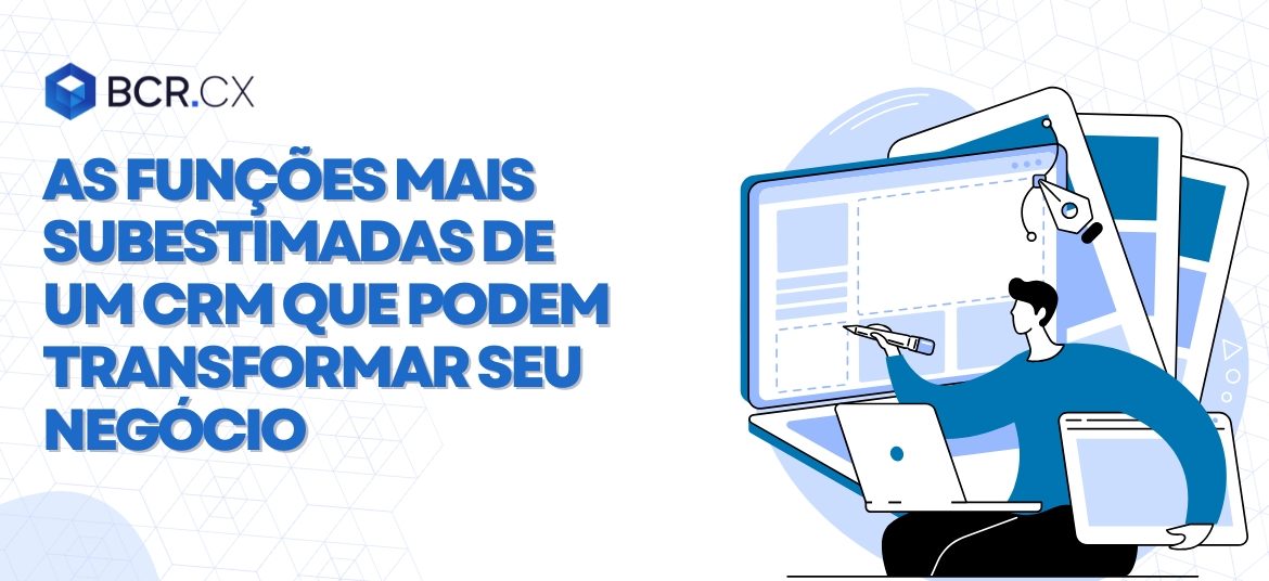 as-funções-mais-subestimadas-de-um-CRM-que-podem-transformar-seu-negócio