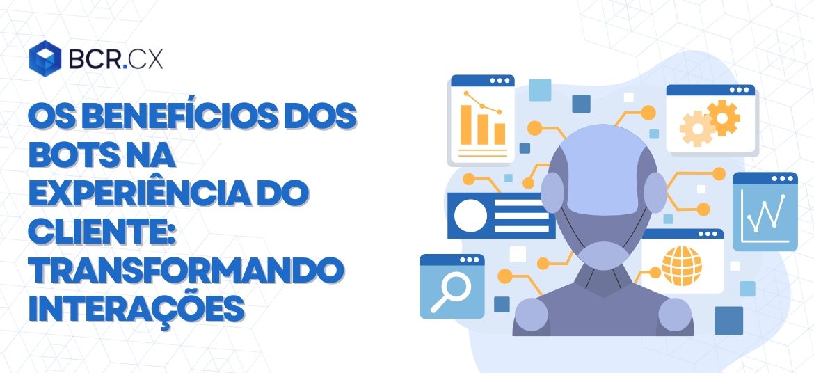 os-benefícios-dos-bots-na-experiência-do-cliente-transformando-interações