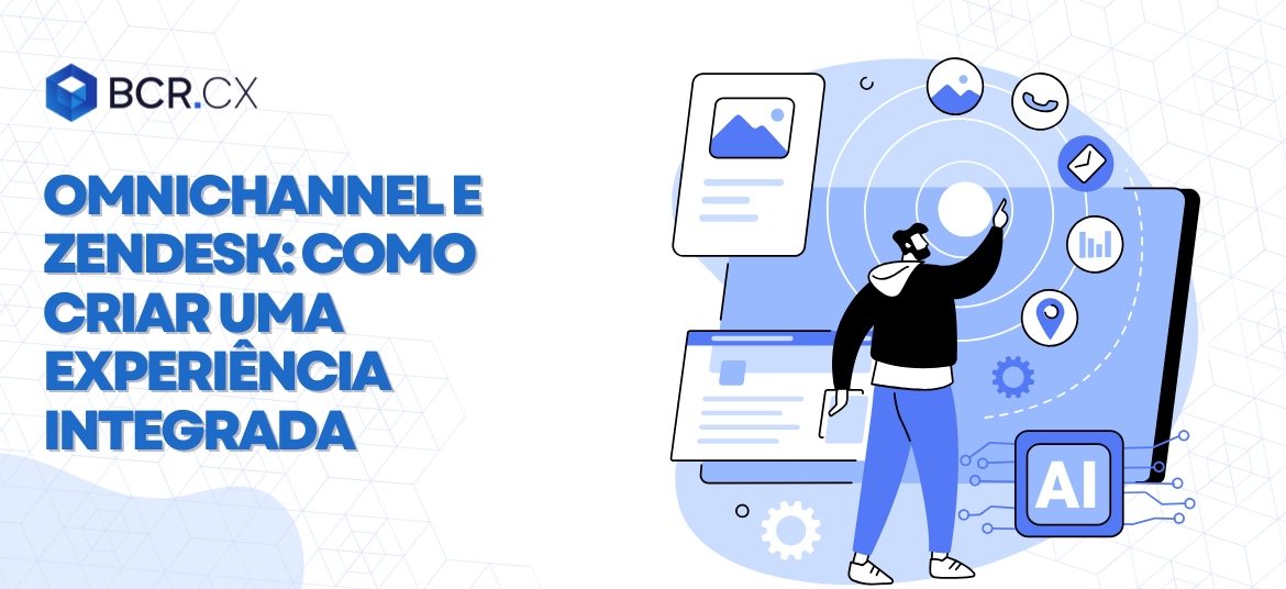 Omnichannel-e-Zendesk-Como-criar-uma-experiência-integrada