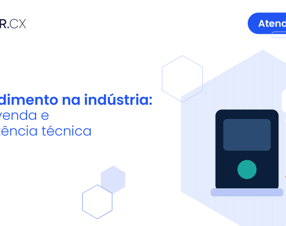 Atendimento ao consumidor na indústria: pós-venda e assistência técnica com visão única